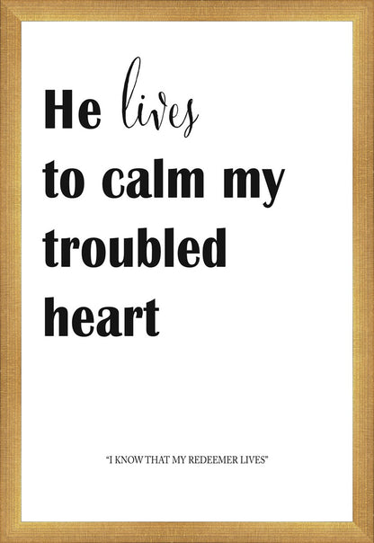 He Lives to Calm