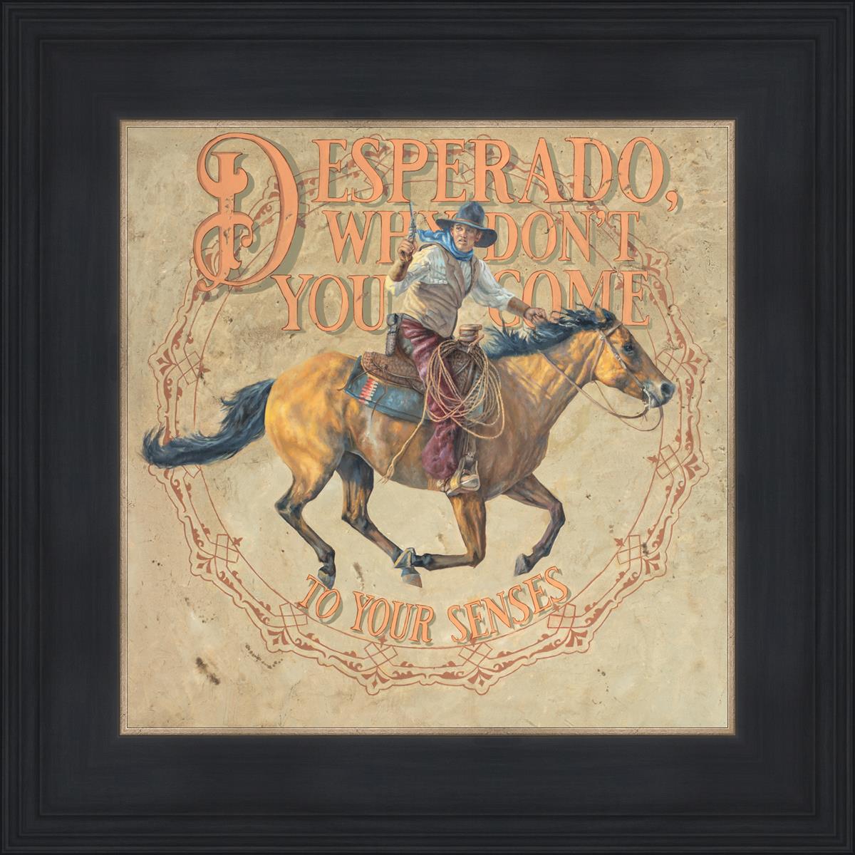 Desperado, Why Don't you Come to your Senses