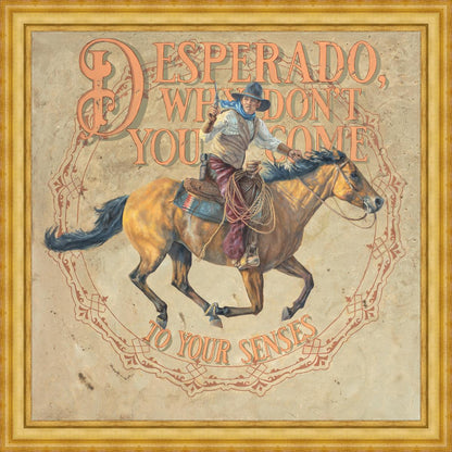 Desperado, Why Don't you Come to your Senses Large Wall Art