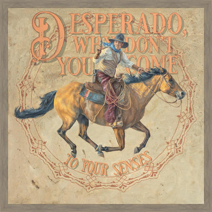 Desperado, Why Don't you Come to your Senses Large Wall Art
