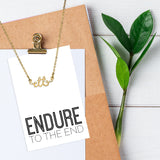 Endure To The End - ETTE Script necklace