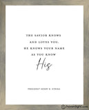 He Knows Your Name Open Edition Print / 11 X 14 Rustic Gray Frame Art